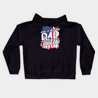 Just a Regular dad Trying not to raise Liberal Kids Hoodie